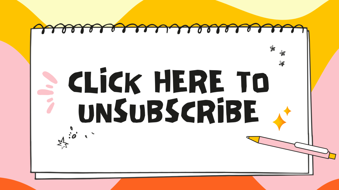 Unsubscribe link: Why do you need it in your email marketing campaigns?